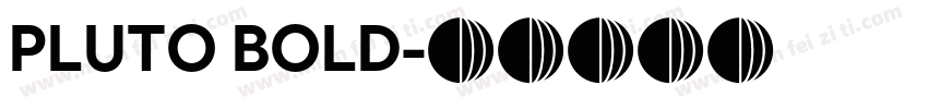 PLUTO BOLD字体转换